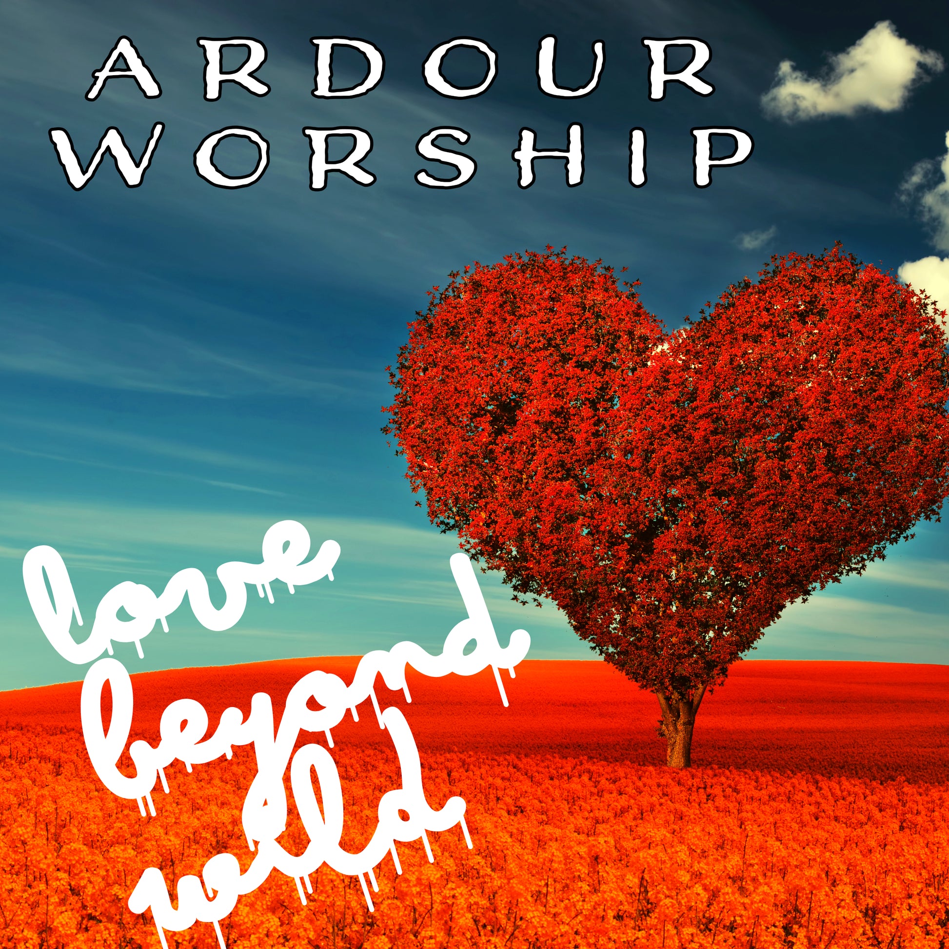 Ardour Worship – Love Beyond Wild (CD Edition)